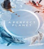 A Perfect Planet FZtvseries