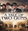 A Tale Of Two Guns 2022 FZtvseries