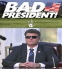 Bad President 2021 FZtvseries