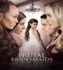 Brutal Bridesmaids 2020 FZtvseries