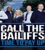 Call The Bailiffs - Time to Pay Up FZtvseries