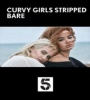Curvy Girls Stripped Bare FZtvseries