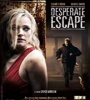Desperate Escape 2009 FZtvseries