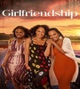 Girlfriendship 2022 FZtvseries