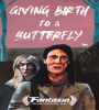 Giving Birth To A Butterfly 2021 FZtvseries