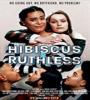 Hibiscus and Ruthless 2018 FZtvseries
