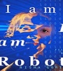 I Am I Am Robot 2017 FZtvseries