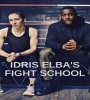 Idris Elbas Fight School FZtvseries