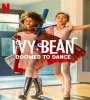 Ivy Bean Doomed To Dance 2021 FZtvseries