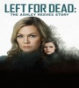 Left For Dead The Ashley Reeves Story 2021 FZtvseries