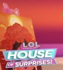 LOL House of Surprises FZtvseries
