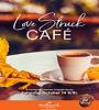 Love Struck Cafe 2017 FZtvseries