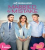 Married By Mistake 2023 FZtvseries