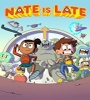 Nate Is Late FZtvseries