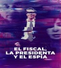 Nisman The Prosecutor the President and the Spy FZtvseries