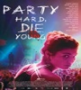 Party Hard Die Young 2019 FZtvseries