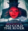 So Cold The River 2022 FZtvseries