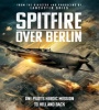 Spitfire Over Berlin 2022 FZtvseries
