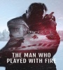 The Man Who Played with Fire FZtvseries