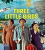 Three Little Birds FZtvseries