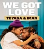 We Got Love Teyana And Iman FZtvseries