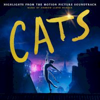 Zamob Andrew Lloyd Webber & Cast Of The Motion Picture Cats - Cats Highlights From the Motion Picture Soundtrack (2019)