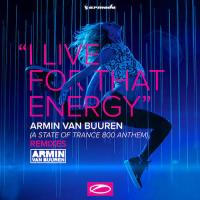 Zamob Armin Van Buuren - I Live For That Energy (Asot 800 Theme) (Remixes) EP (2017)