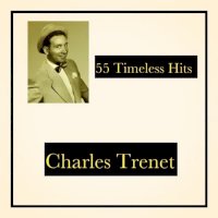 Zamob Charles Trenet - 55 Timeless Hits (2019)