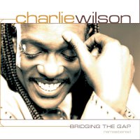 Zamob Charlie Wilson - Bridging The Gap Remastered (2019)