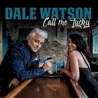 Zamob Dale Watson - Call Me Lucky (2019)