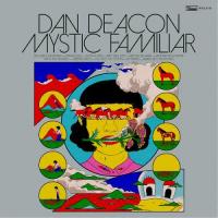 Zamob Dan Deacon - Mystic Familiar (2020)