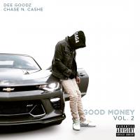 Zamob Dee Goodz & Chase N. Cashe - Good Money, Vol. 2 (2018)