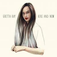 Zamob Gretta Ray - Here And Now (2018)