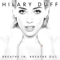 Zamob Hilary Duff - Breathe In Breathe Out (2015)