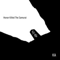 Zamob KA - Honor Killed The Samurai (2016)