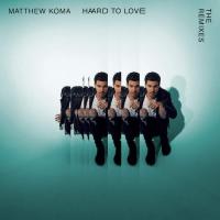 Zamob Matthew Koma - Hard To Love (The Remixes) EP (2017)