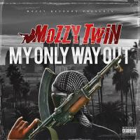 Zamob Mozzy Twin - My Only Way Out (2020)