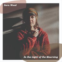 TuneWAP Sara Wood - In The Light Of The Mourning (2020)