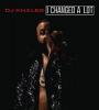 Zamob DJ Khaled - I Changed A Lot (2015)