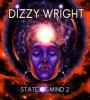 Zamob Dizzy Wright - State of Mind 2 (2017)