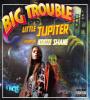 Zamob Kodie Shane - Big Trouble Little Jupiter (2018)