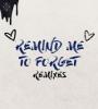 Zamob Kygo & Miguel - Remind Me to Forget (Remixes) EP (2018)