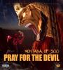 Zamob Montana of 300 - Pray for the Devil (2018)