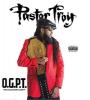 Zamob Pastor Troy - O.G.P.T. (The Collector's Album) (2017)
