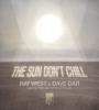 Zamob Ray West & Dave Dar - The Sun Don't Chill (2017)