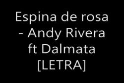 TuneWAP Andy Rivera Ft Dalmata - Espina De Rosa Only Lyrics
