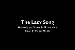 Zamob Bruno Mars - The Lazy Song Cover By Megan Nicole