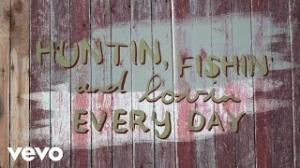 Zamob Luke Bryan - Huntin Fishin And Lovin Every Day (Lyric)