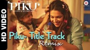 Zamob Piku Title Track Remix Piku Deepika Padukone Irrfan Khan and Amitabh Bachchan