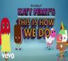 Zamob Katy Perry - This Is How We Do (Behind The Scenes)